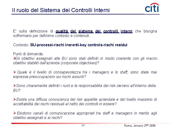 Il ruolo del Sistema dei Controlli Interni E’ sulla definizione di qualità del sistema