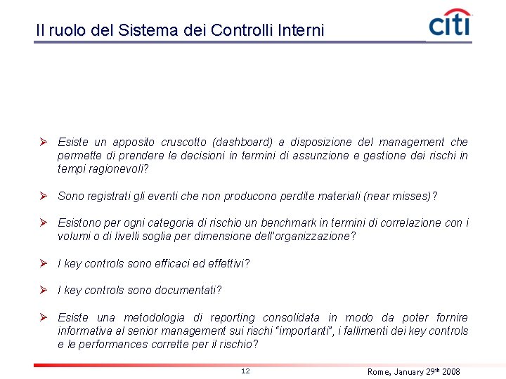 Il ruolo del Sistema dei Controlli Interni Ø Esiste un apposito cruscotto (dashboard) a