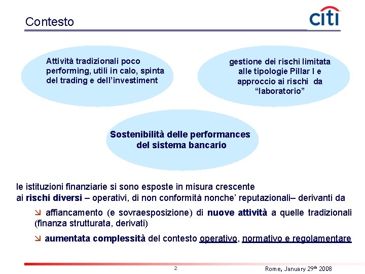 Contesto Attività tradizionali poco performing, utili in calo, spinta del trading e dell’investiment gestione