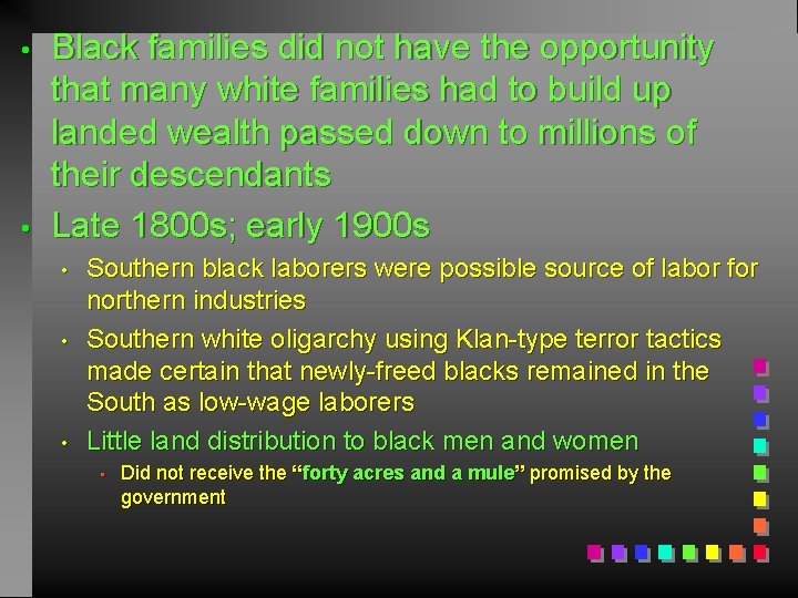  • • Black families did not have the opportunity that many white families