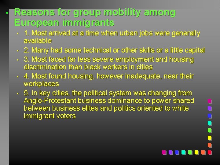  • Reasons for group mobility among European immigrants • • • 1. Most