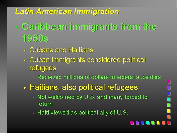 Latin American Immigration • Caribbean immigrants from the 1960 s • • Cubans and