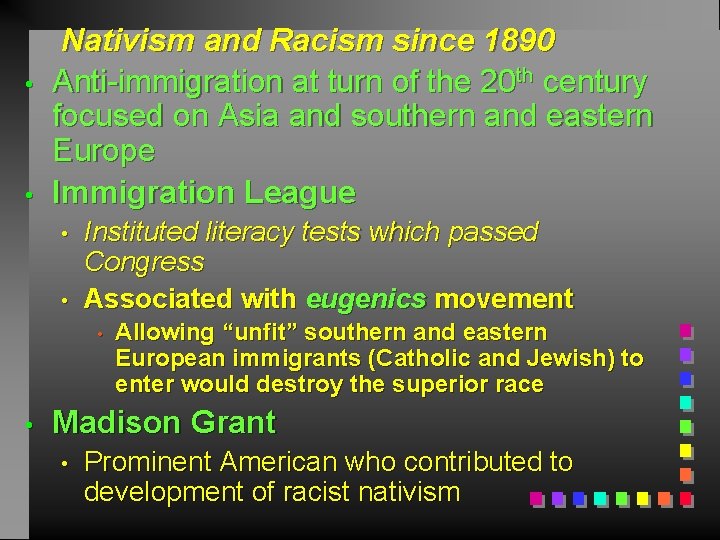  • • Nativism and Racism since 1890 Anti-immigration at turn of the 20