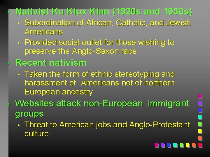  • Nativist Ku Klux Klan (1920 s and 1930 s) • • •