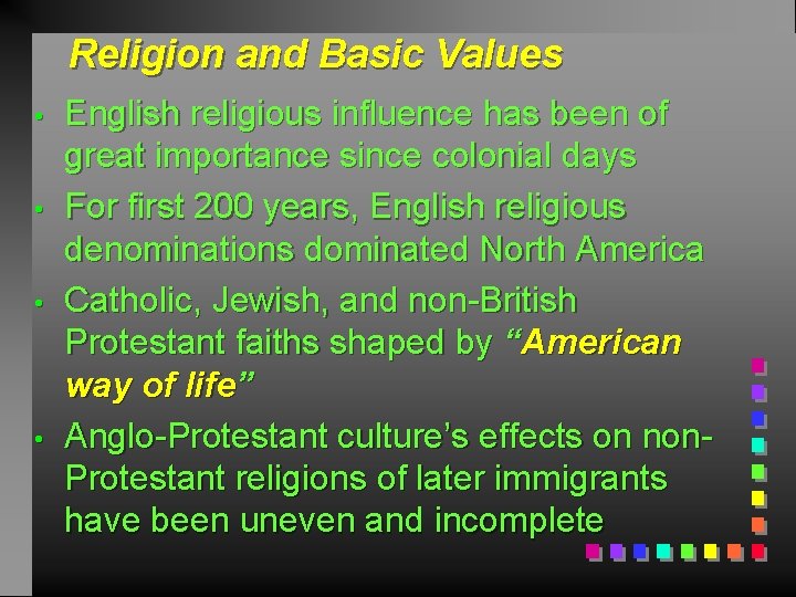 Religion and Basic Values • • English religious influence has been of great importance