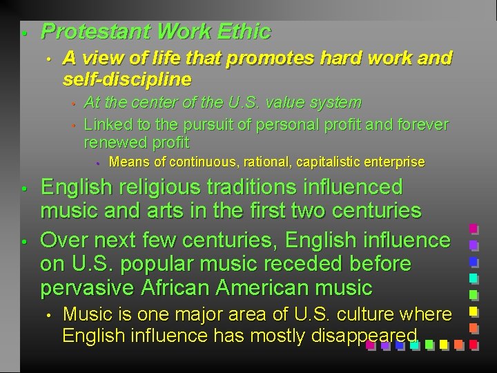  • Protestant Work Ethic • A view of life that promotes hard work