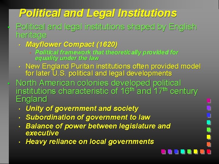 Political and Legal Institutions • Political and legal institutions shaped by English heritage •