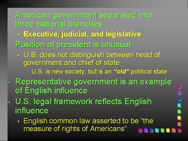  • American government separated into three national branches • • Executive, judicial, and