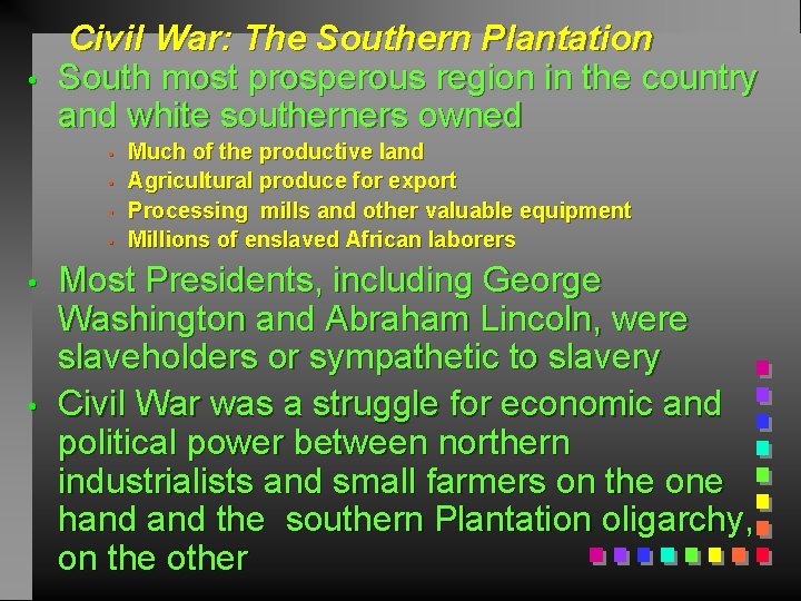  • Civil War: The Southern Plantation South most prosperous region in the country
