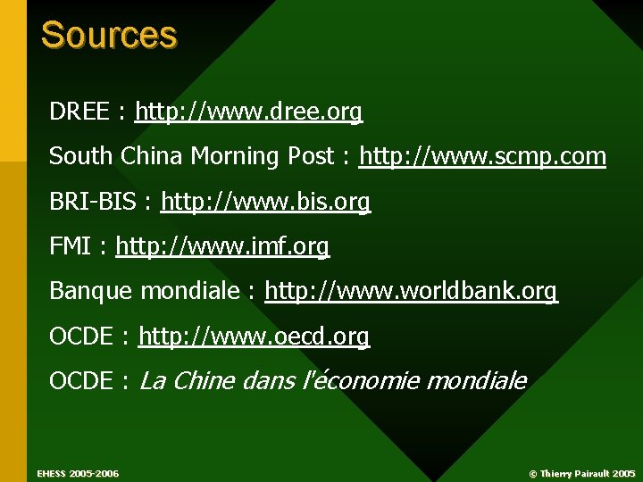 Sources DREE : http: //www. dree. org South China Morning Post : http: //www.