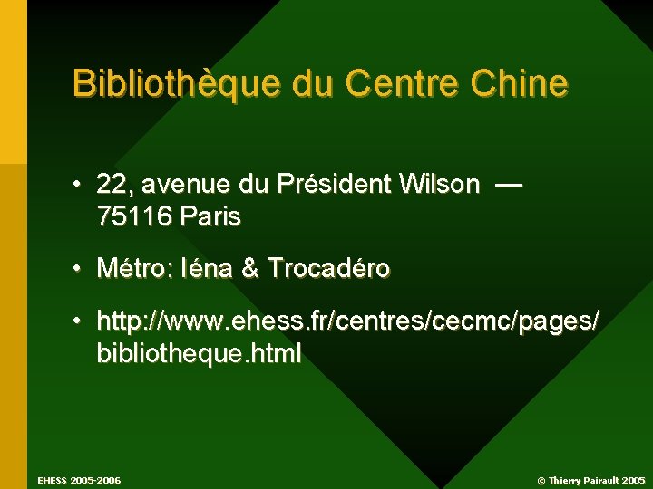 Bibliothèque du Centre Chine • 22, avenue du Président Wilson — 75116 Paris •