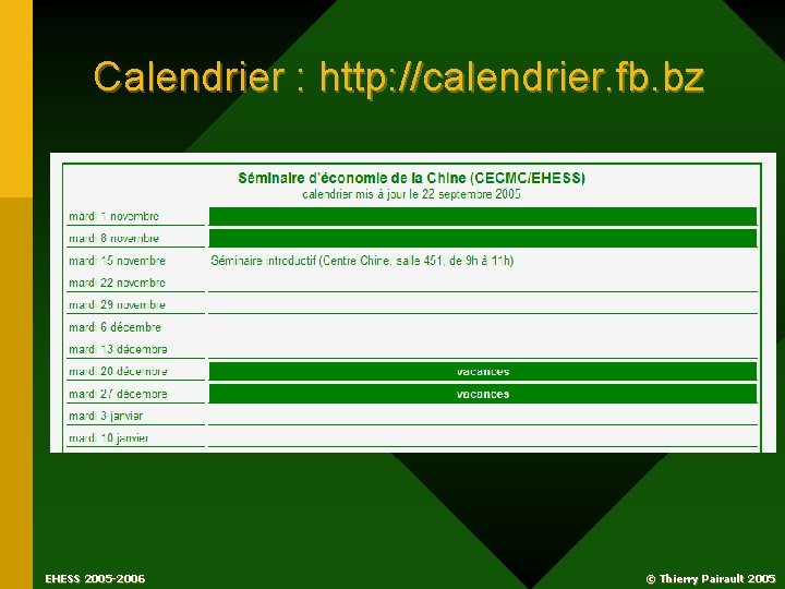 Calendrier : http: //calendrier. fb. bz EHESS 2005 -2006 © Thierry Pairault 2005 