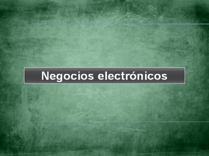 Negocios electrónicos 