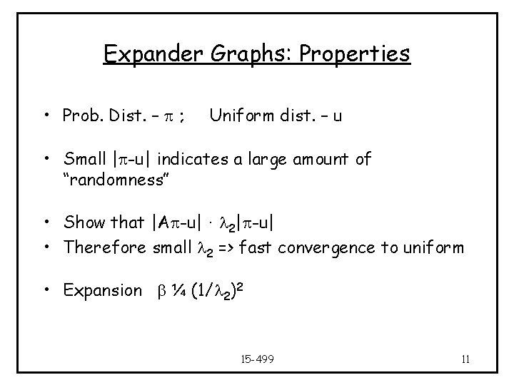 Expander Graphs: Properties • Prob. Dist. – p ; Uniform dist. – u •