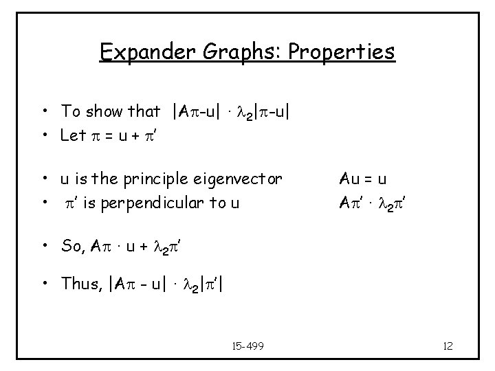 Expander Graphs: Properties • To show that |Ap-u| · l 2|p-u| • Let p