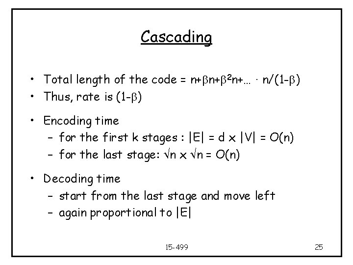 Cascading • Total length of the code = n+bn+b 2 n+… · n/(1 -b)