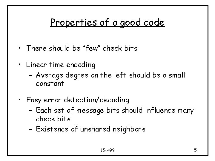 Properties of a good code • There should be “few” check bits • Linear