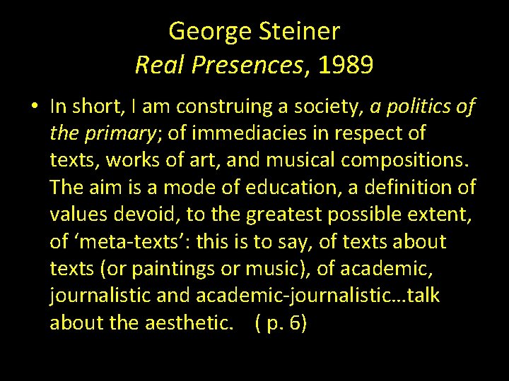 George Steiner Real Presences, 1989 • In short, I am construing a society, a George Steiner Real Presences, 1989 • In short, I am construing a society, a