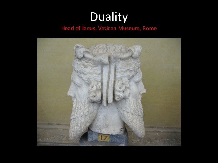 Duality Head of Janus, Vatican Museum, Rome Duality Head of Janus, Vatican Museum, Rome
