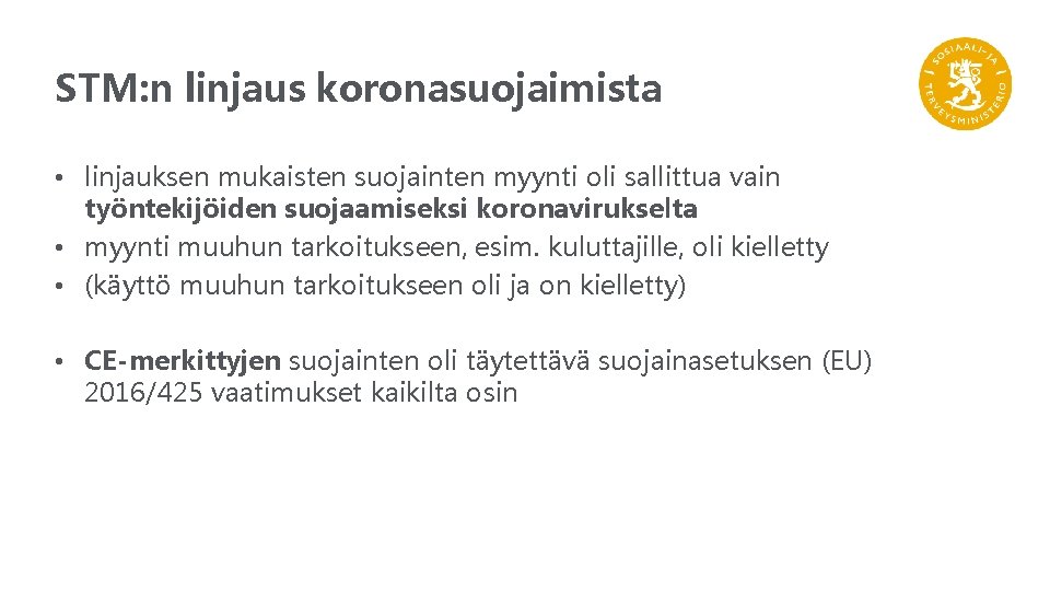 STM: n linjaus koronasuojaimista • linjauksen mukaisten suojainten myynti oli sallittua vain työntekijöiden suojaamiseksi