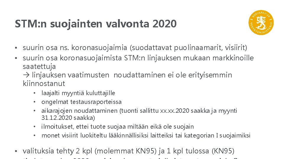 STM: n suojainten valvonta 2020 • suurin osa ns. koronasuojaimia (suodattavat puolinaamarit, visiirit) •