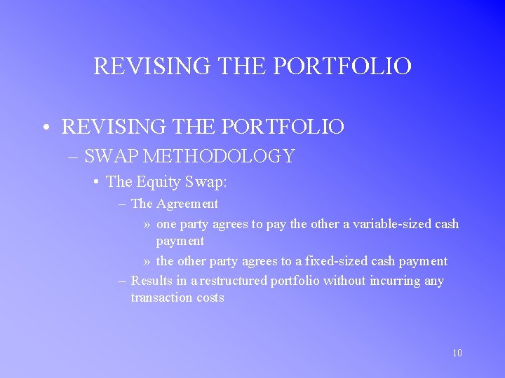 REVISING THE PORTFOLIO • REVISING THE PORTFOLIO – SWAP METHODOLOGY • The Equity Swap: