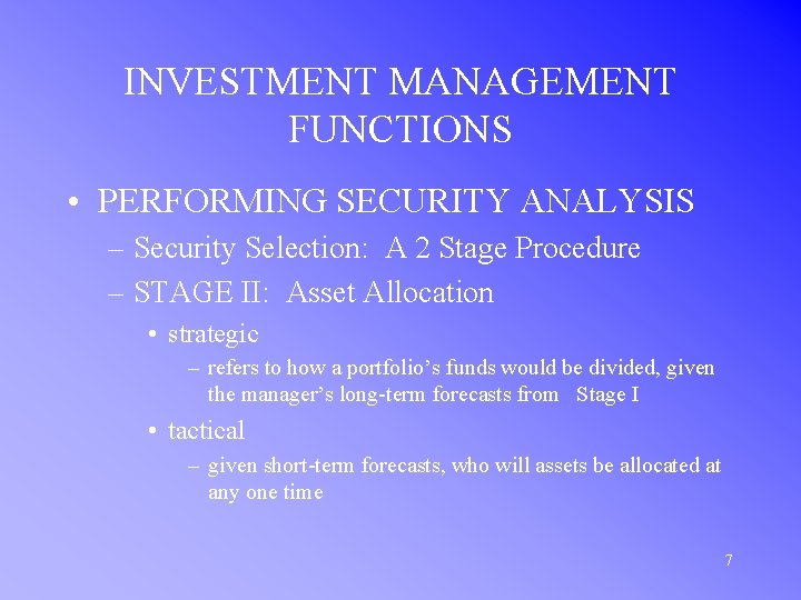 INVESTMENT MANAGEMENT FUNCTIONS • PERFORMING SECURITY ANALYSIS – Security Selection: A 2 Stage Procedure