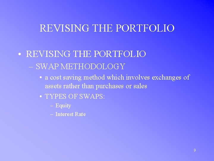 REVISING THE PORTFOLIO • REVISING THE PORTFOLIO – SWAP METHODOLOGY • a cost saving