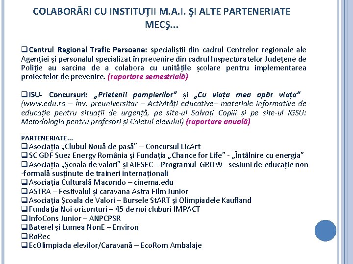 COLABORĂRI CU INSTITUŢII M. A. I. ŞI ALTE PARTENERIATE MECŞ. . . q. Centrul