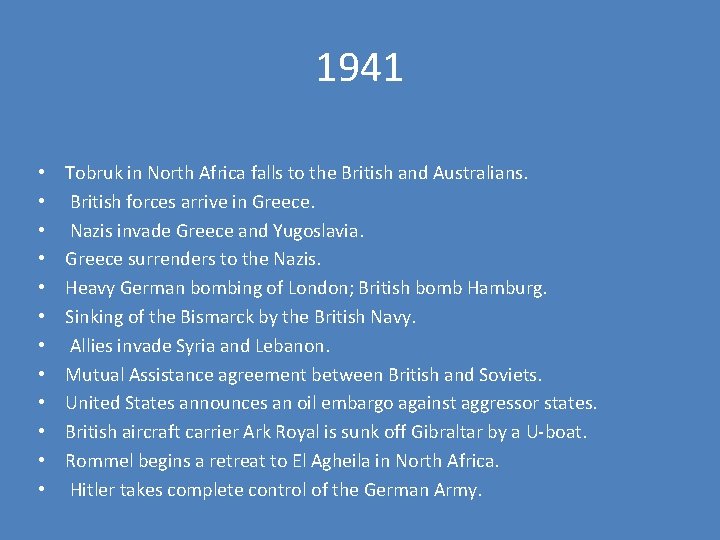 1941 • • • Tobruk in North Africa falls to the British and Australians.