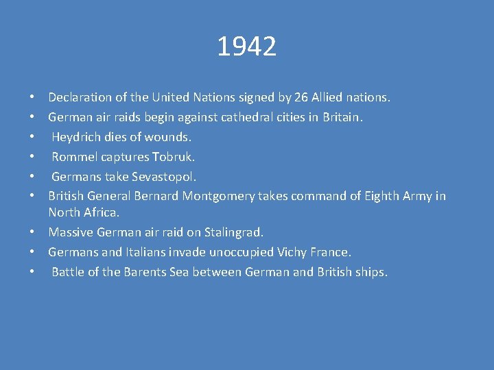 1942 • Declaration of the United Nations signed by 26 Allied nations. • German