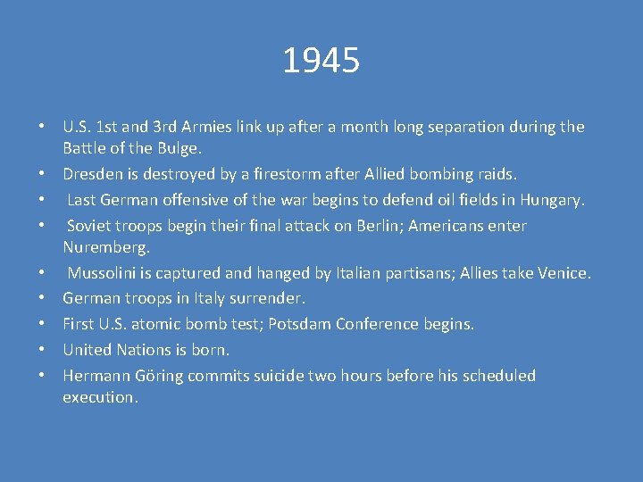 1945 • U. S. 1 st and 3 rd Armies link up after a