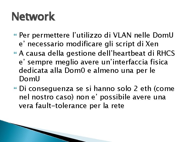 Network Per permettere l’utilizzo di VLAN nelle Dom. U e’ necessario modificare gli script