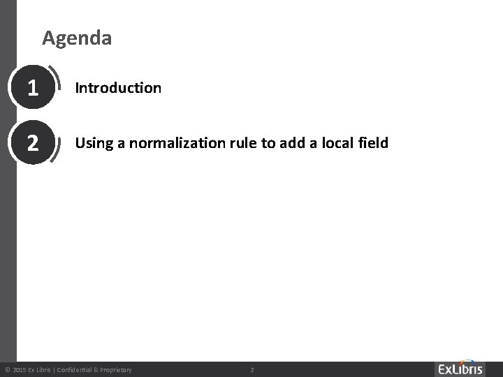 Using normalization rules to create local extension fields