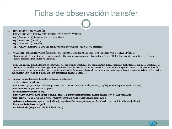 Ficha de observación transfer TRANSFER Y ACENTUACIÓN MISMA FORMA ESCRITA PERO DIFERENTE ACENTO TÓNICO: