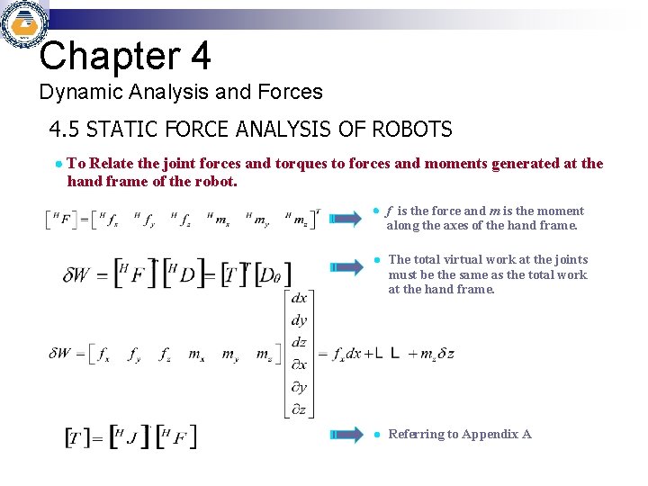 Chapter 4 Dynamic Analysis and Forces 4. 5 STATIC FORCE ANALYSIS OF ROBOTS To