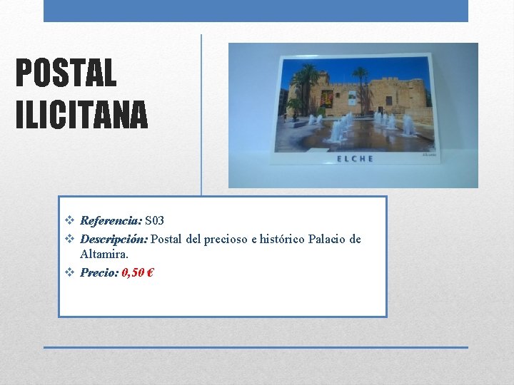 POSTAL ILICITANA v Referencia: S 03 v Descripción: Postal del precioso e histórico Palacio