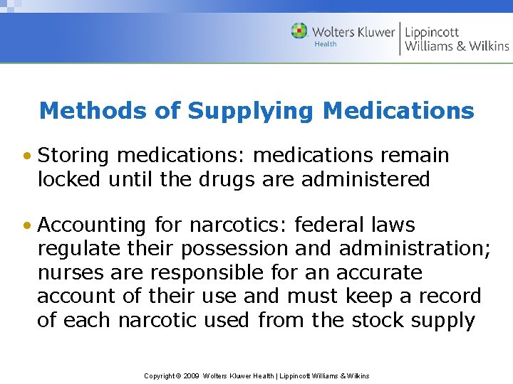 Methods of Supplying Medications • Storing medications: medications remain locked until the drugs are
