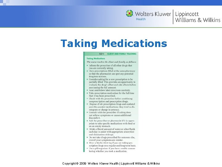 Taking Medications Copyright © 2009 Wolters Kluwer Health | Lippincott Williams & Wilkins 