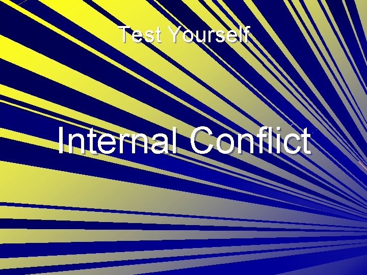 Test Yourself Internal Conflict 