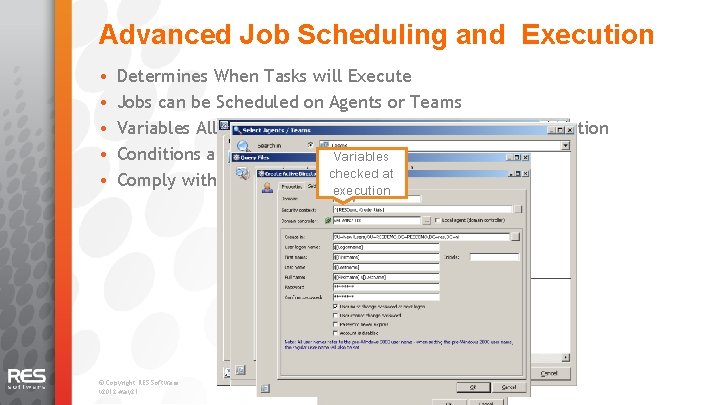 Advanced Job Scheduling and Execution • • • Determines When Tasks will Execute Jobs