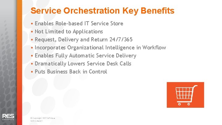 Service Orchestration Key Benefits • Enables Role-based IT Service Store • Not Limited to