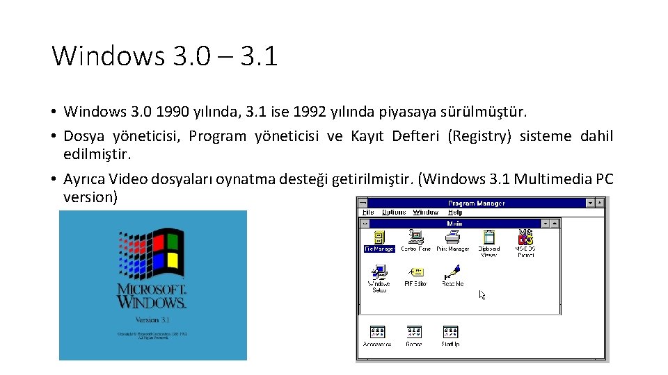 Windows 3. 0 – 3. 1 • Windows 3. 0 1990 yılında, 3. 1