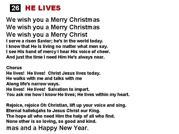 26 HE LIVES We wish you a Merry Christmas We wish you a Merry