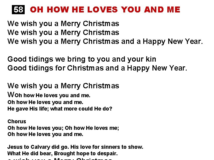 58 OH HOW HE LOVES YOU AND ME We wish you a Merry Christmas