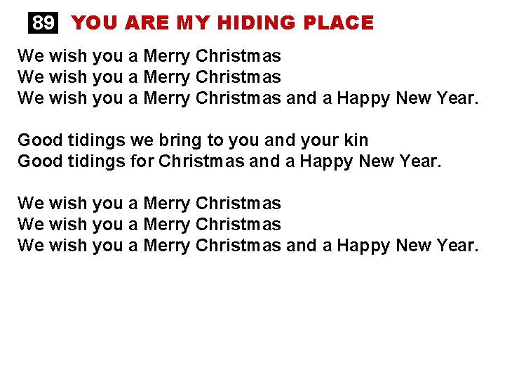 89 YOU ARE MY HIDING PLACE We wish you a Merry Christmas and a