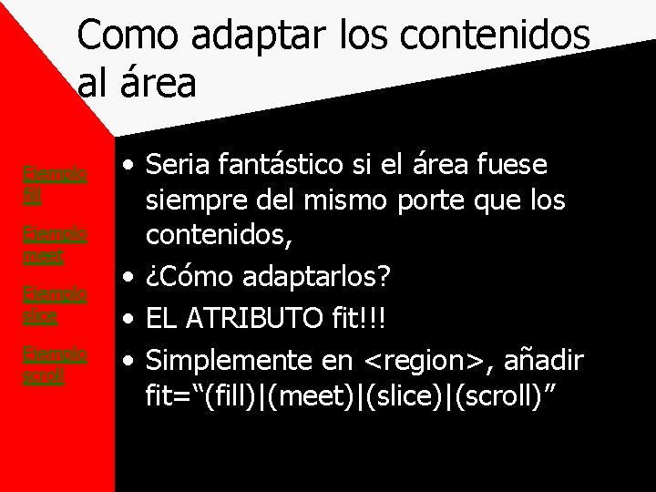 Como adaptar los contenidos al área Ejemplo fill Ejemplo meet Ejemplo slice Ejemplo scroll