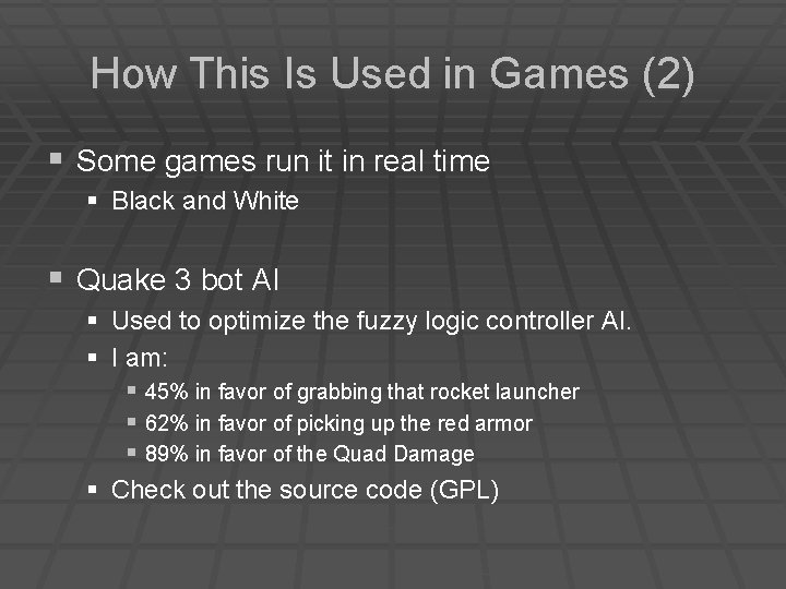 How This Is Used in Games (2) § Some games run it in real