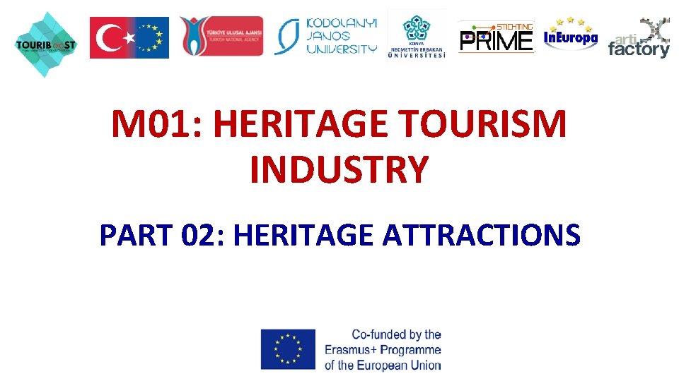 M 01: HERITAGE TOURISM INDUSTRY PART 02: HERITAGE ATTRACTIONS 