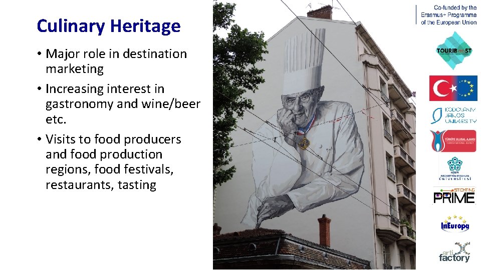 Culinary Heritage • Major role in destination marketing • Increasing interest in gastronomy and
